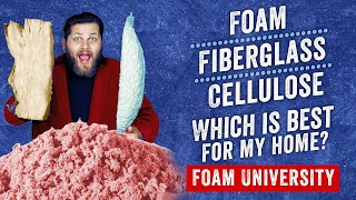 Foam vs Fiberglass vs Cellulose: Which Insulation is Best for My Home? | Foam University