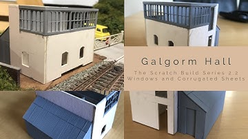 Building A OO Gauge Model Railway: The Scratch Build Series 2.2 - Windows And Corrugated Sheets