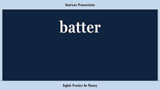 batter, How to Say or Pronounce BATTER in American, British, Australian English