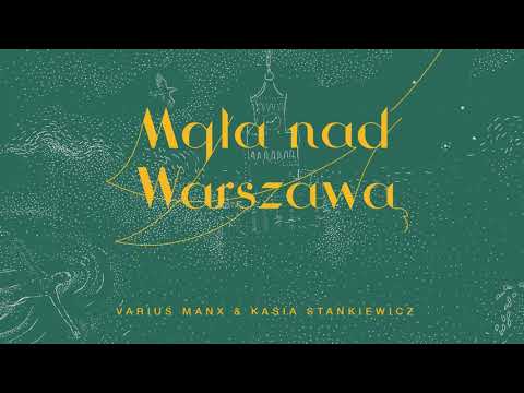 VARIUS MANX & KASIA STANKIEWICZ - Mgła nad Warszawą (Official Audio)