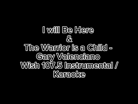 I Will Be Here / The Warrior is a Child - Gary Valenciano @ Wish 107.5 Instrumental Karaoke