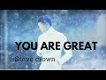 STEVE CROWN -  YOU ARE GREAT  (The Official Video)