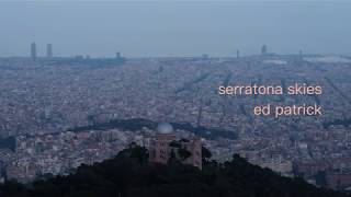 Ed Patrick - Serratona Skies (Lyric Video)