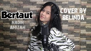 Nadin Amizah - Bertaut (cover belinda martadinata)