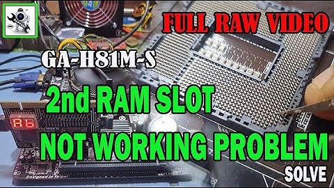 RAM SLOT NOT WORKING (2ND SLOT) ,GA-H81M-S 2ND RAM SLOT NOT WORKING PROBLEM SOLVE, FULL RAW VIDEO