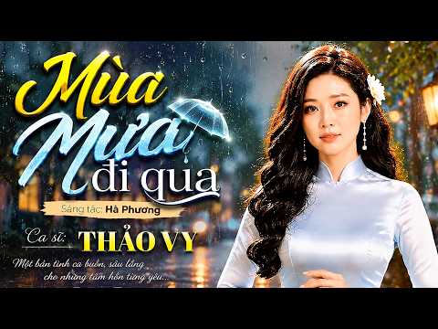 Mùa Mưa Đi Qua - Thảo Vy | Bản Tình Ca Buồn Khiến Người Từng Yêu Phải Rơi Lệ || Đông Hải Official