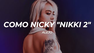 Alejo - COMO NICKY "NIKKI 2" (Letra/Lyrics)