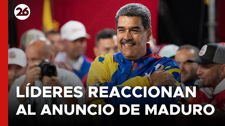 VENEZUELA | Líderes de América reaccionaron al anuncio de victoria de Maduro