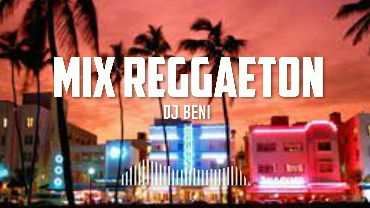 MIX REGGAETON   DJ BENI