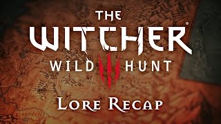 The Witcher 3 - All the lore you need to know