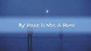 My House Is Not A Home lyrics @d4vd