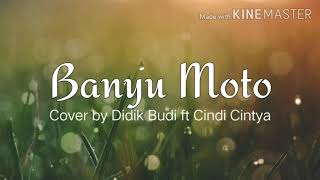 Lirik Lagu - BANYU MOTO cover by Didik Budi ft Cindi Cintya