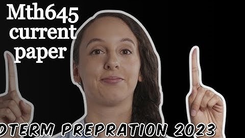 MTH645 current papers |midterm prepration 2023|maths with iqra hafsa