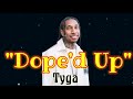 DOPE'D UP TYGA (OFFICIAL MUSIC VIDEO)#tyga