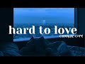 hard to love - crying city | lyrics |