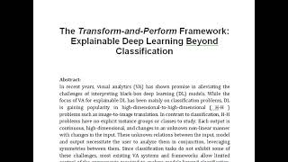 The Transform and Perform Framework Explainable Deep Learning Beyond Classification