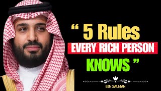 “How to Get Rich – 5 Rules Every Rich Person Knows | Crown Prince Salman Wealth Advice”