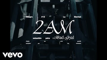 Sebastián Yatra, Bad Gyal - 2AM (Milagro #12)
