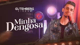 Minha Dengosa - Gutemberg Vianna - Clipe Oficial