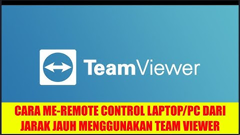 CARA MEREMOTE CONTROL LAPTOP/PC DARI JARAK JAUH MENGGUNAKAN #TEAMVIEWER