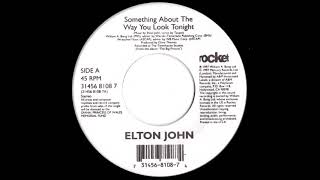 Elton John Something About The Way You Look Tonight 7" single