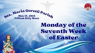 May 13, 2024 \/ Monday of the Seventh Week of Easter