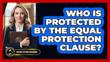 Who Is Protected by the Equal Protection Clause?
