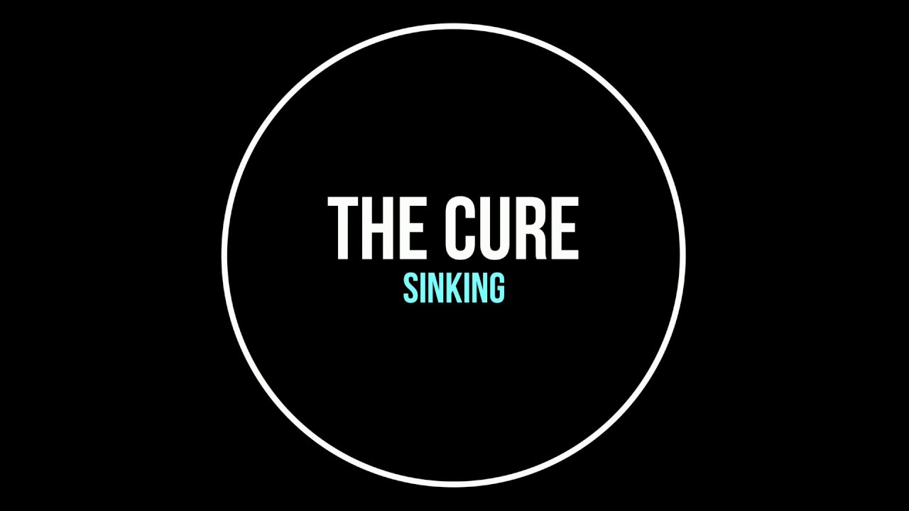 The Cure Sinking Lyrics