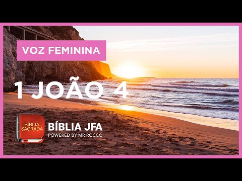 1 JOÃO 4 (VOZ FEMININA) - Bíblia JFA Offline