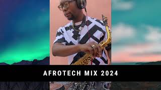 AFROTECH MIX 2 2024 | Karyendasoul, Tabia, Bun Xapa, Echo Deep | Mixed by LehlohonoloSax