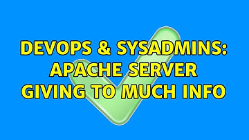 DevOps & SysAdmins: Apache server giving to much info