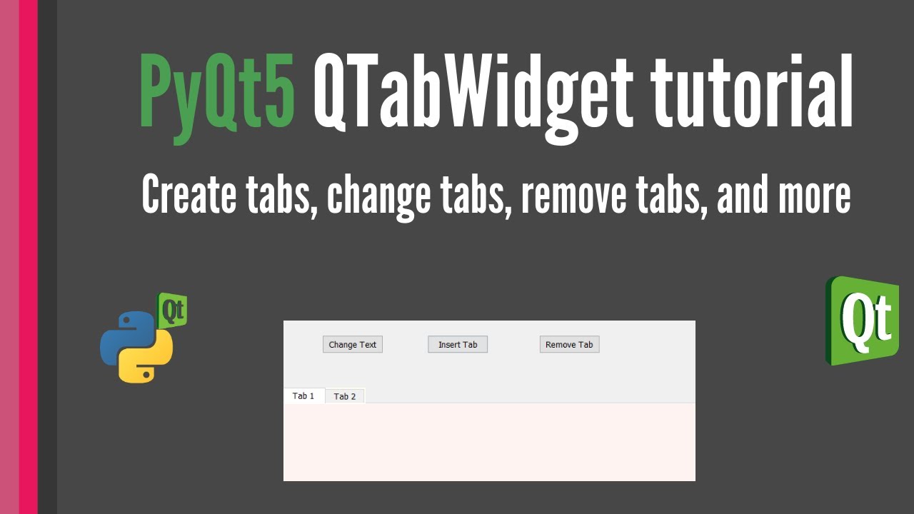 PyQt5 QTabWidget tutorial: Create tabs, change tabs, remove tabs, and more [Tab Widget]