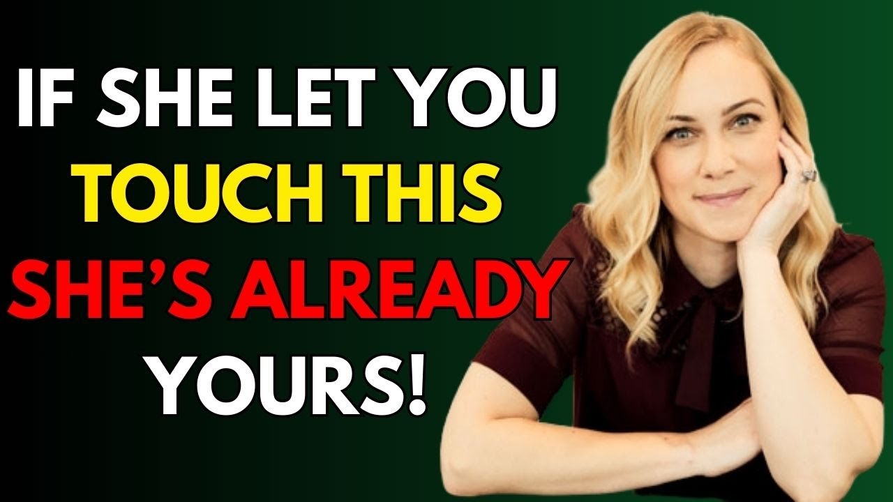 If a woman lets you touch this specific part of her body, she's yours! Female Psychology