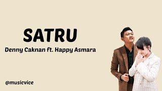 SATRU - Denny Caknan ft. Happy Asmara | Lirik tulung percoyo aku sayang awakmu #satru #dennycaknan