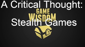 A Critical Thought on Stealth Gameplay