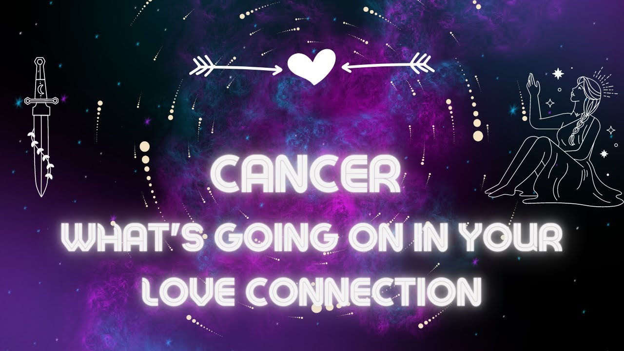 Cancer ♋️ - What's Going On In Your Love Connection? 👀 ️🪄🔮 ...