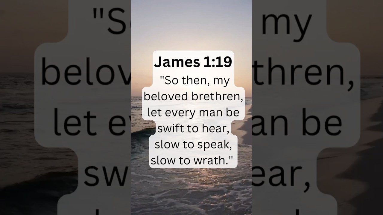 James 1:19 — Reflect the Love and patience of God