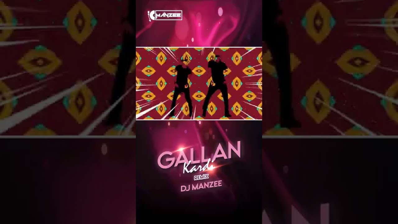 GALLAN KARDI- DIL LUTEYA (MANZEE MASHUP 2022)