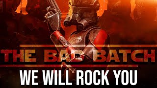 ► The Bad Batch | We Will Rock You (⚠️Spoilers)