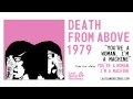 Death From Above 1979 - You're A Woman, I'm A Machine