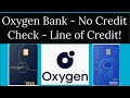Major Game Changer No Credit Check Line of Credit - Oxygen Bank - Create your business and Bank Acct