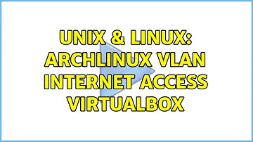 Unix & Linux: Archlinux VLAN internet access virtualbox