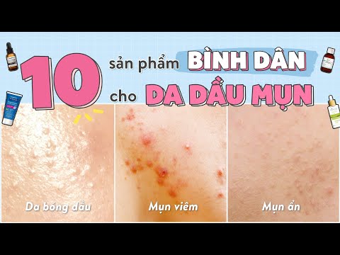 #1 Top 10 Sản Phẩm Tốt Giá Bình Dân Cho Da Dầu Mụn 2022 ♡ Quin Mới Nhất