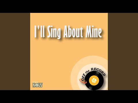 I'll Sing About Mine (Instrumental Version)