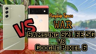 Samsung Galaxy S21 FE vs Google Pixel 6! Price and Specification Comparison
