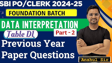 Table DI Part 2 Data Interpretation For Bank Exam SBi Clerk Foundation Batch By Anshul Saini