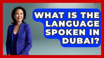 What Is The Language Spoken In Dubai? - The Language Library