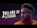 Neymar Jr ● 1 Milhão de Levada (MC Kako) DJ Boy