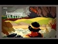 Imagining Ulster  (history documentary)