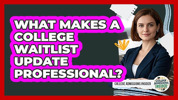 What Makes A College Waitlist Update Professional?